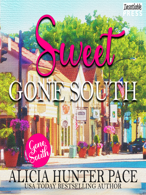 Title details for Sweet Gone South by Alicia Hunter Pace - Wait list